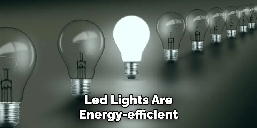  Led Lights Are Energy-efficient