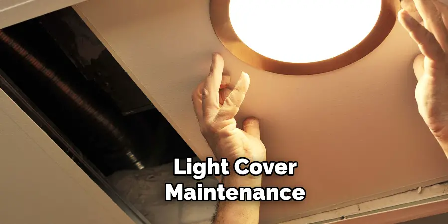 Light Cover Maintenance