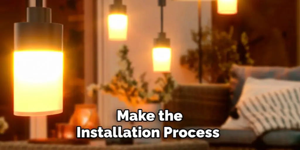 Make the
Installation Process