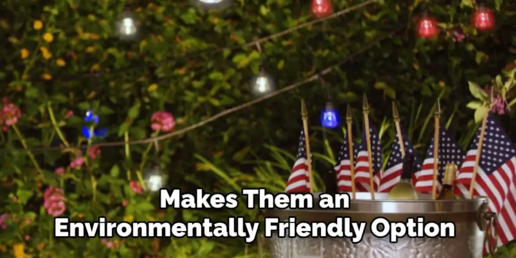 Makes Them an
Environmentally Friendly Option