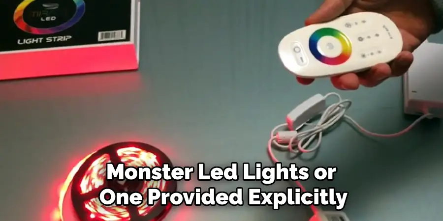 Monster Led Lights or
One Provided Explicitly