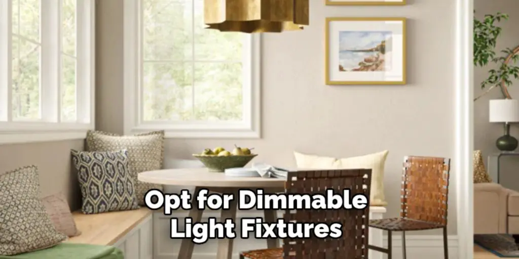 Opt for Dimmable
Light Fixtures