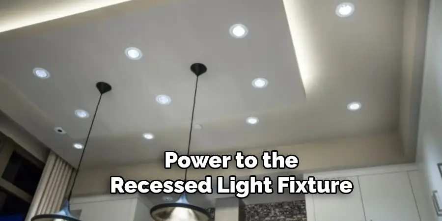  Power to the Recessed Light Fixture