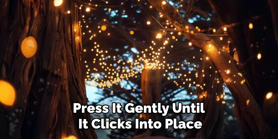 Press It Gently Until
It Clicks Into Place