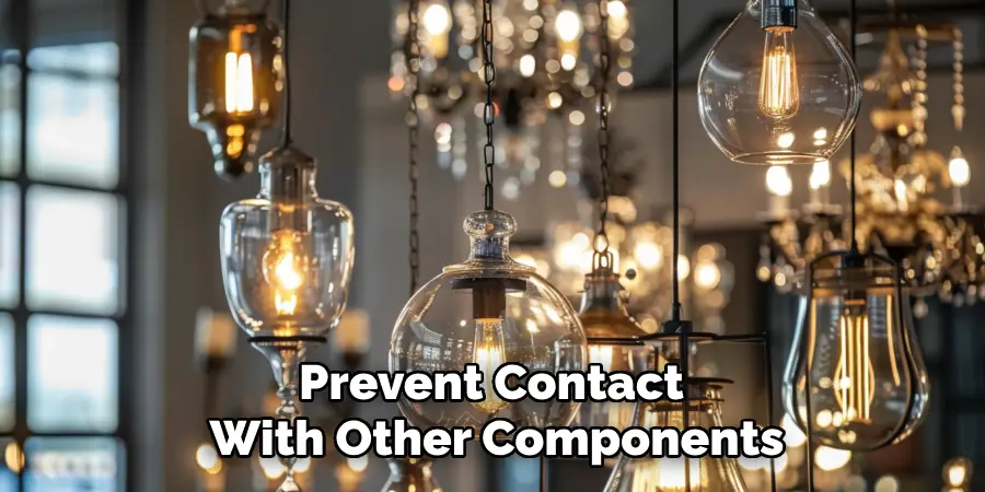 Prevent Contact
With Other Components