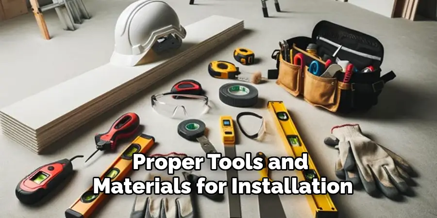 Proper Tools and Materials for Installation