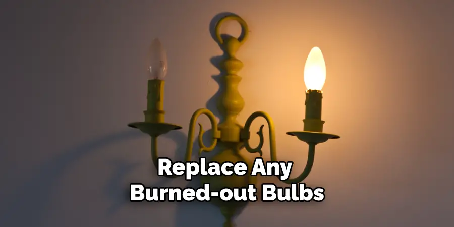 Replace Any Burned-out Bulbs