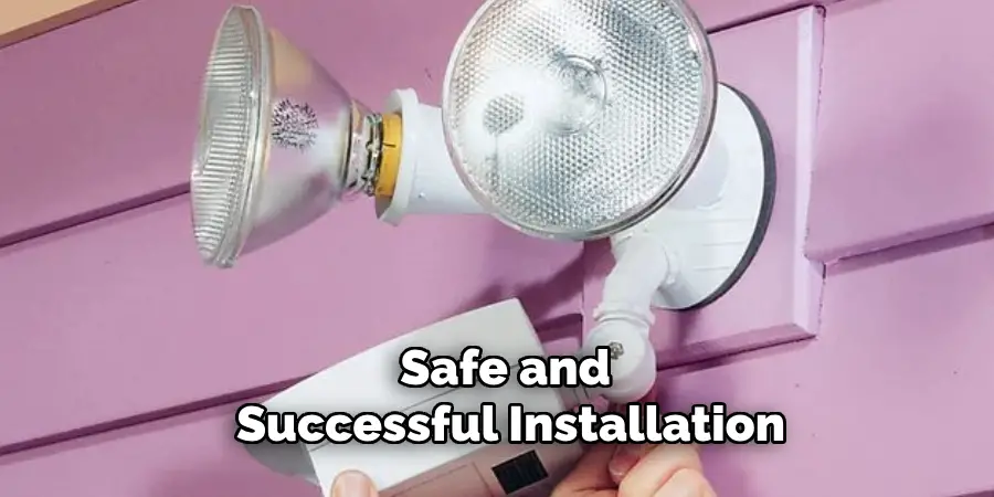 Safe and Successful Installation