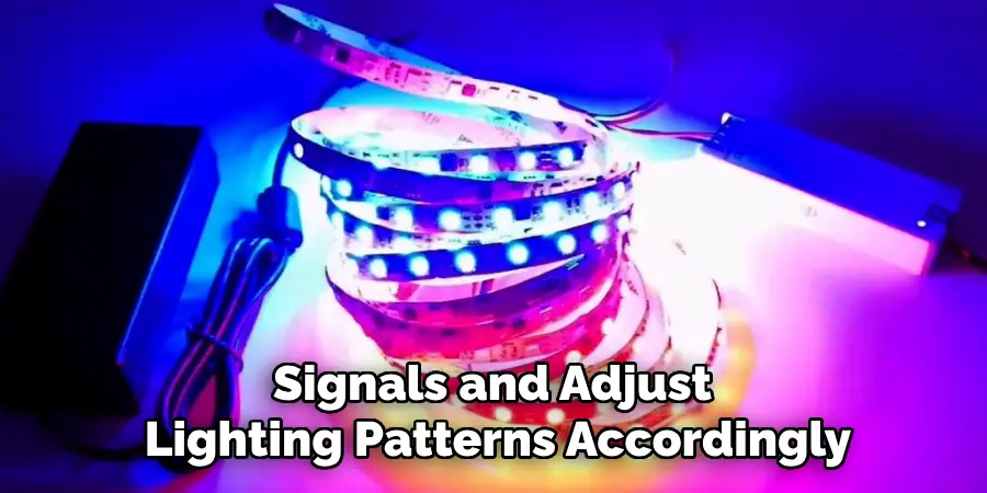 Signals and Adjust
Lighting Patterns Accordingly