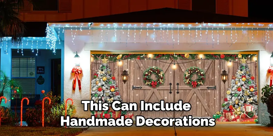 This Can Include
Handmade Decorations