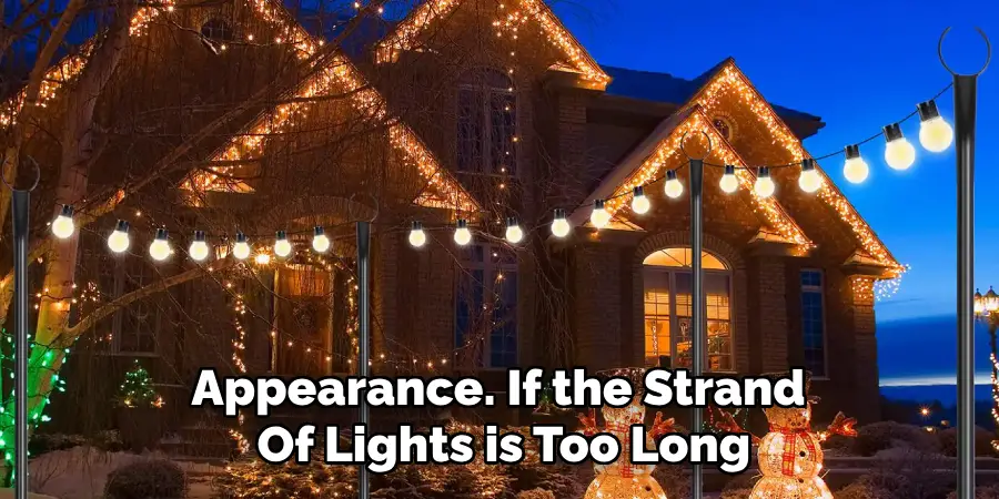 Appearance. If the Strand
Of Lights is Too Long