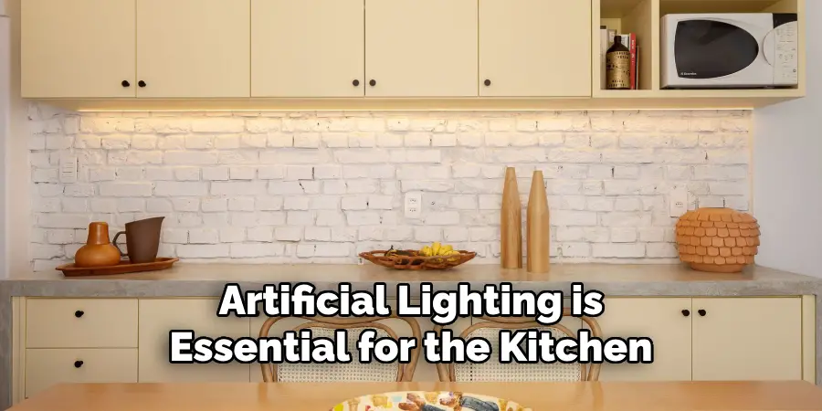 Artificial Lighting is
Essential for the Kitchen