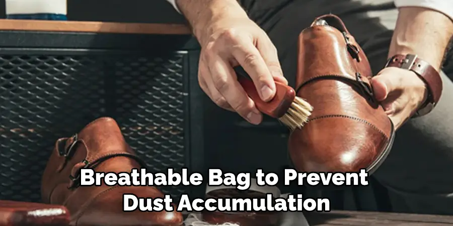 Breathable Bag to Prevent 
Dust Accumulation