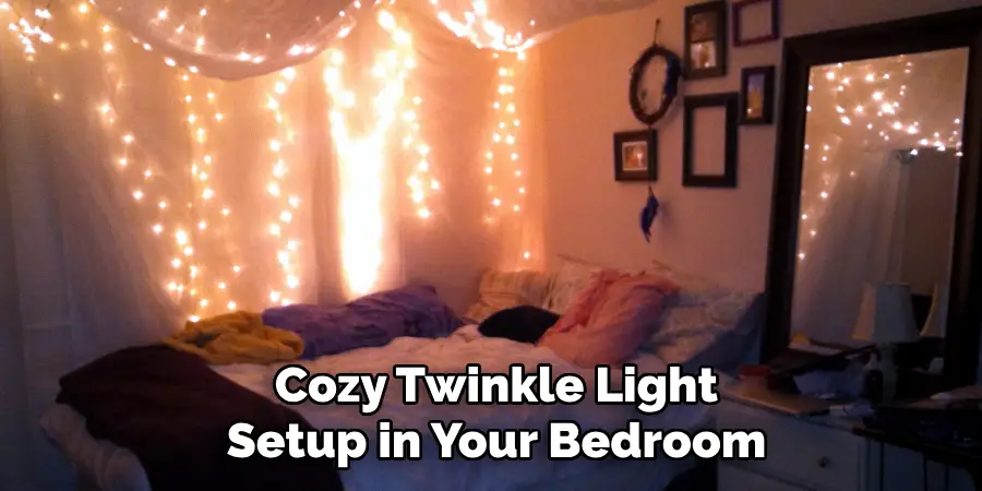Cozy Twinkle Light
Setup in Your Bedroom
