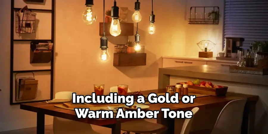 Including a Gold or
Warm Amber Tone