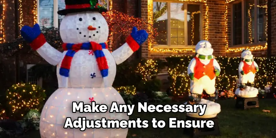 Make Any Necessary
Adjustments to Ensure