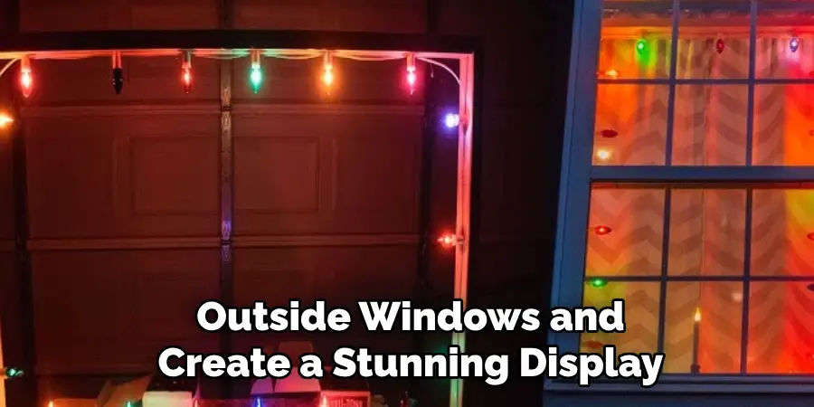 Outside Windows and
Create a Stunning Display