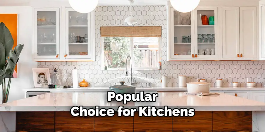 popular choice for kitchen