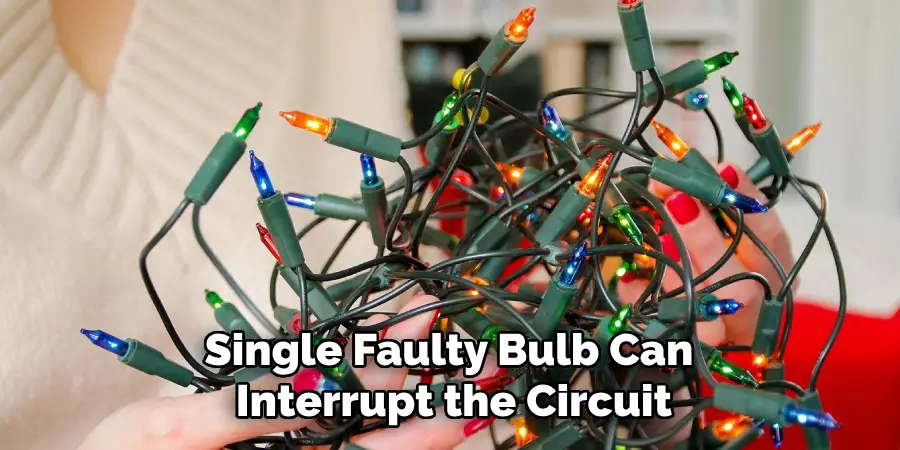 Single Faulty Bulb Can
Interrupt the Circuit