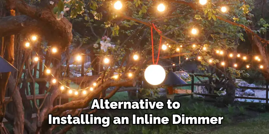 Alternative to
Installing an Inline Dimmer