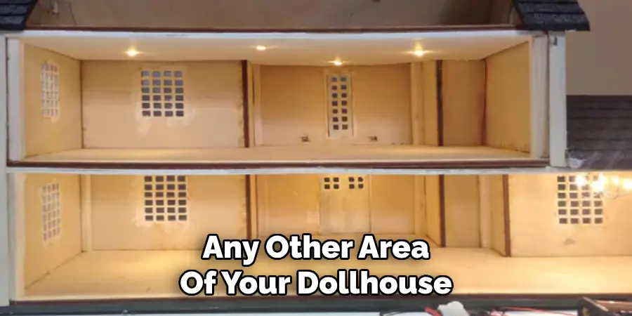 Any Other Area
Of Your Dollhouse