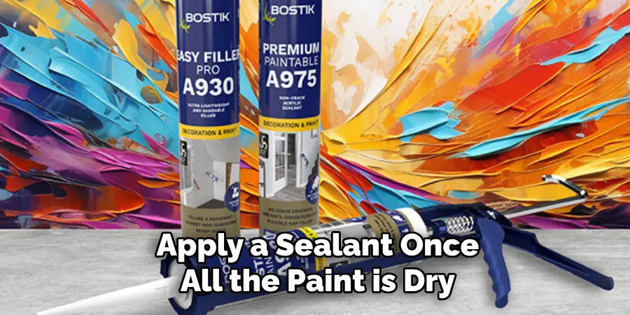 Apply a Sealant Once All the Paint is Dry