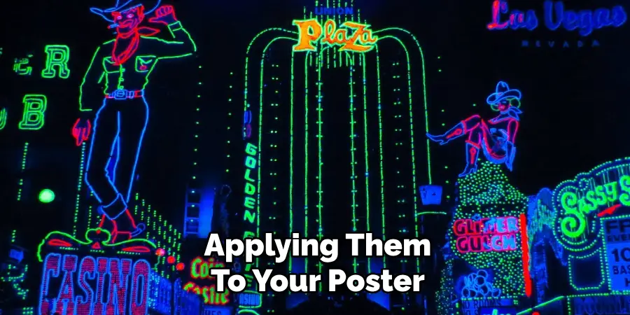 Applying Them
To Your Poster