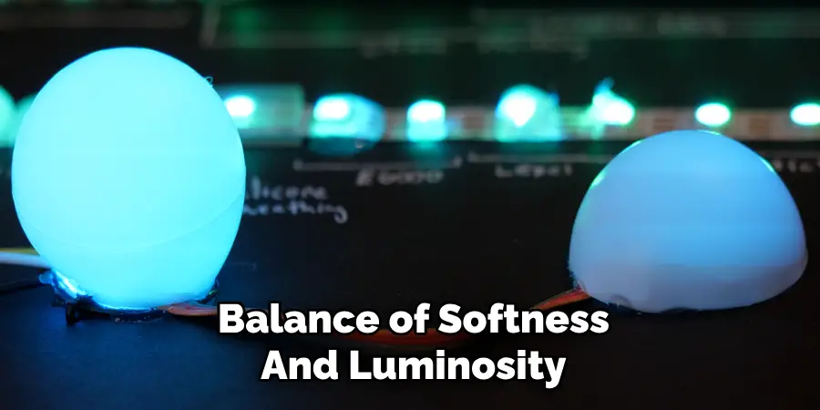 Balance of Softness
And Luminosity