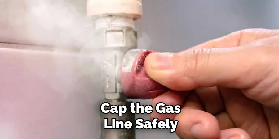 Cap the Gas
Line Safely