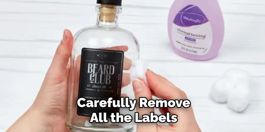 Carefully Remove All the Labels