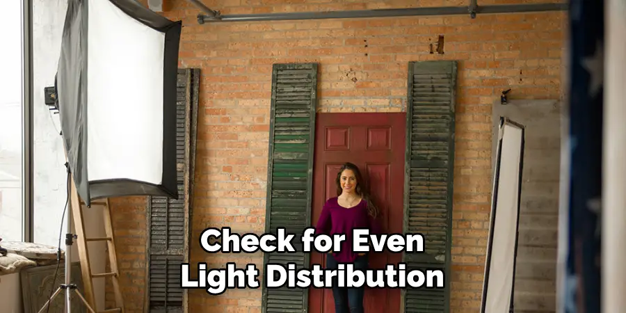 Check for Even
Light Distribution