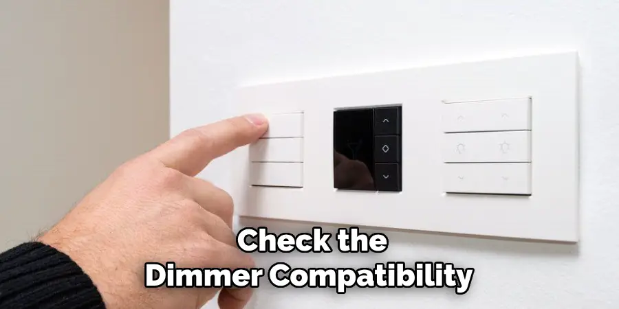 Check the
Dimmer Compatibility