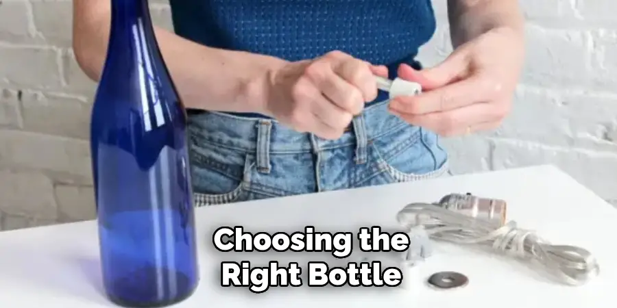 Choosing the
Right Bottle