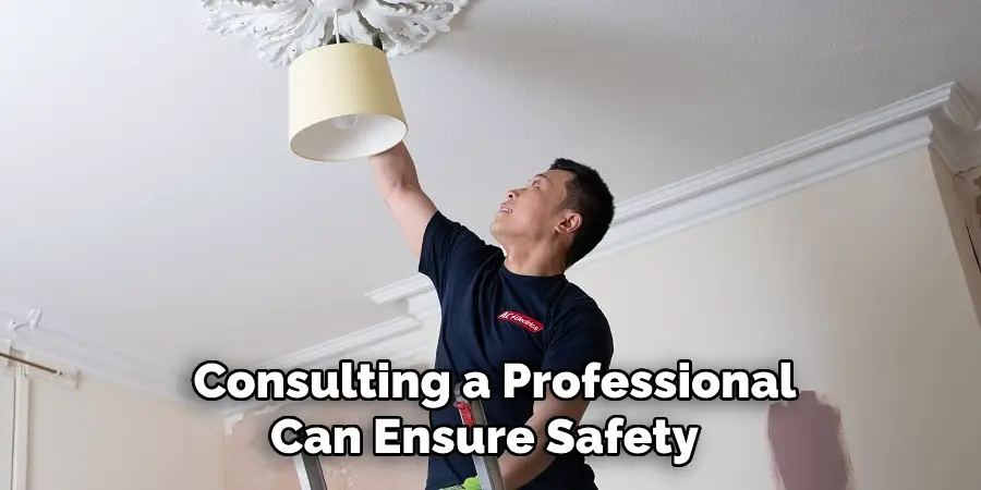 Consulting a Professional Can Ensure Safety