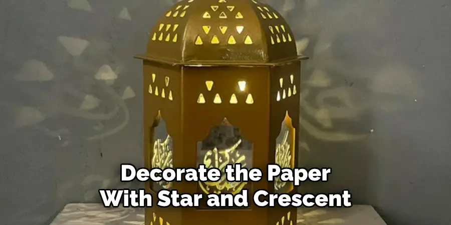 Decorate the Paper
With Star and Crescent