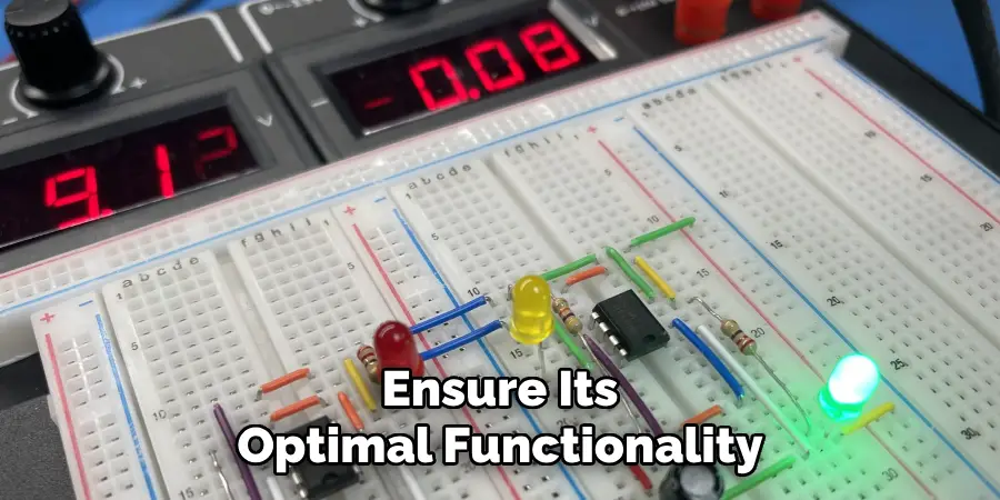 Ensure Its
Optimal Functionality