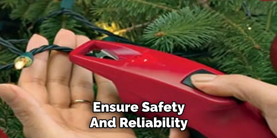 Ensure Safety
And Reliability