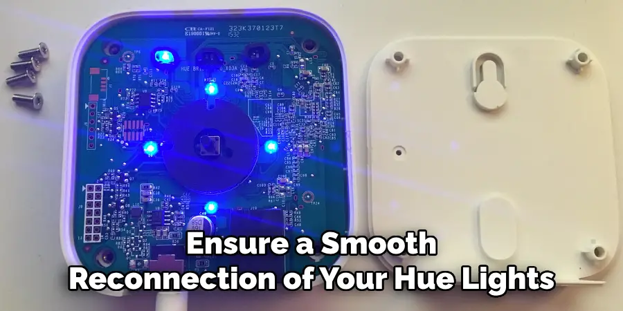 Ensure a Smooth
Reconnection of Your Hue Lights
