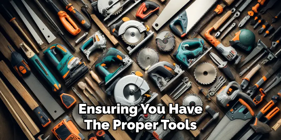Ensuring You Have
The Proper Tools