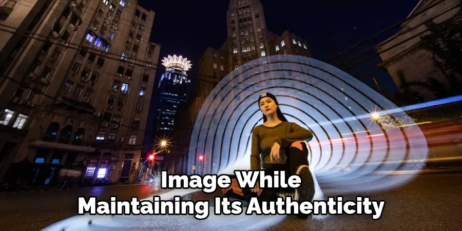 Image While
Maintaining Its Authenticity