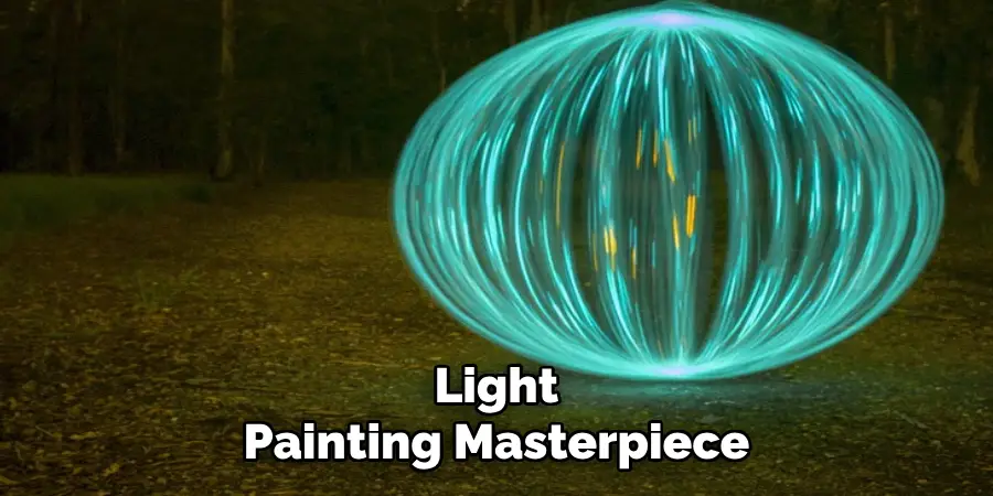 Light
Painting Masterpiece