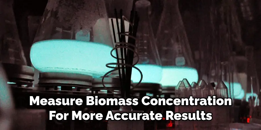 Measure Biomass Concentration
For More Accurate Results