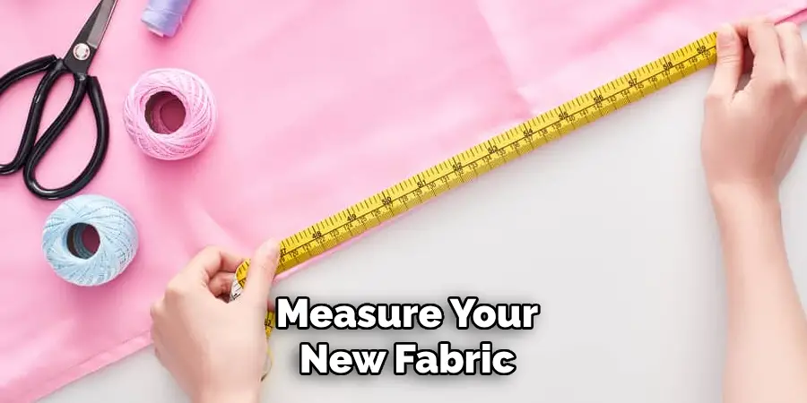 measure your new fabric