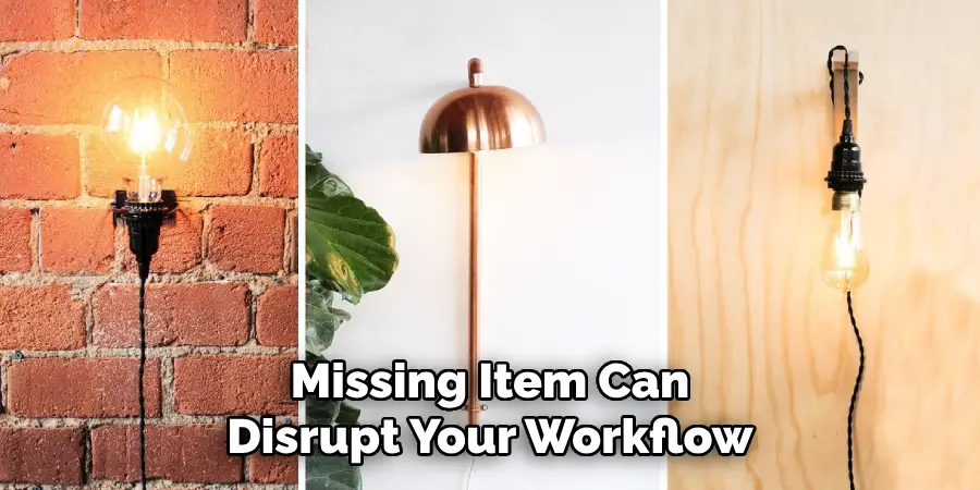 Missing Item Can
Disrupt Your Workflow