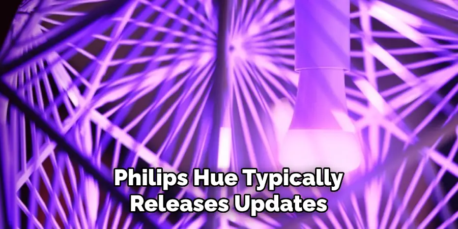 Philips Hue Typically
Releases Updates