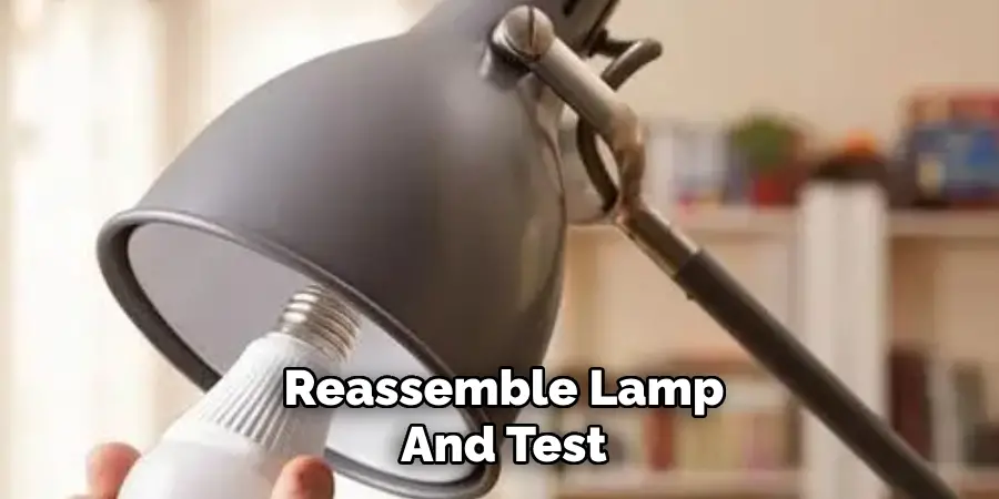 Reassemble Lamp
And Test