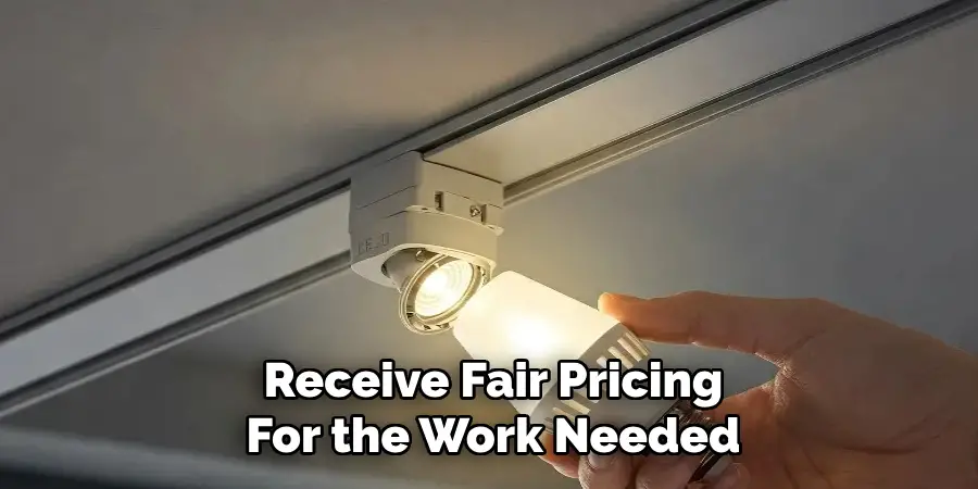Receive Fair Pricing
For the Work Needed