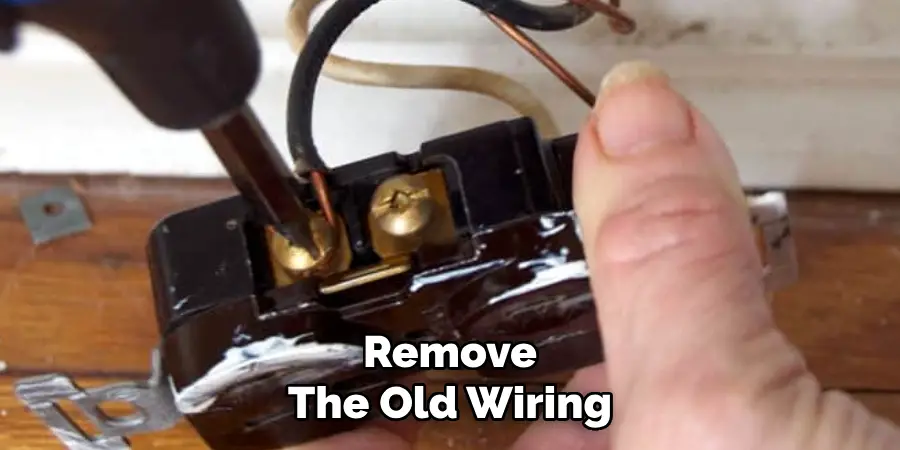 Remove
The Old Wiring