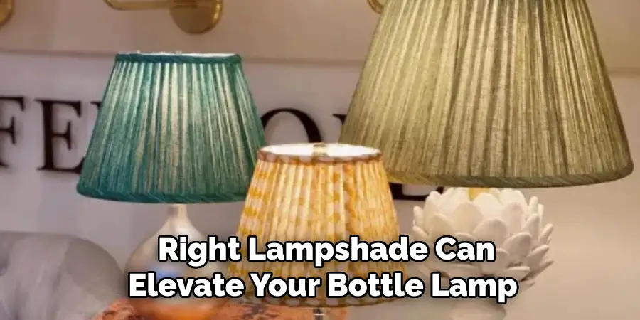 Right Lampshade Can Elevate Your Bottle Lamp