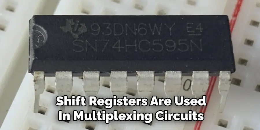 Shift Registers Are Used
In Multiplexing Circuits